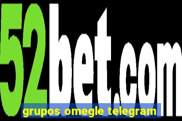 grupos omegle telegram